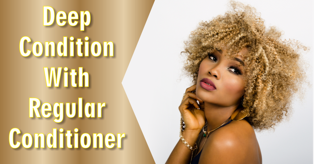 how-to-deep-condition-using-regular-conditioner