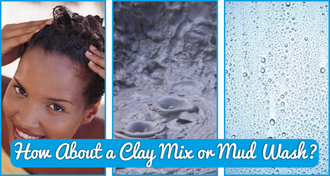 How About a Clay Mix or Mud Wash