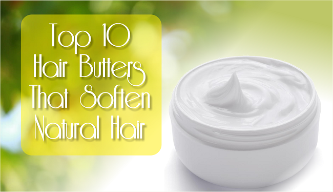 The Top 10 Hair Butters That Soften Natural Hair